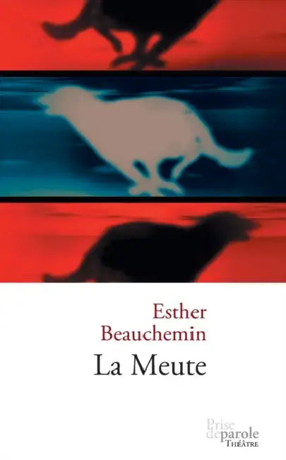 La Meute by Esther Beauchemin