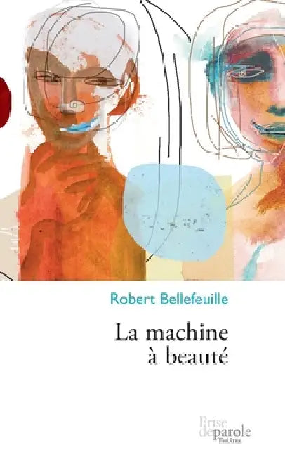 La machine à beauté by Robert Bellefeuille