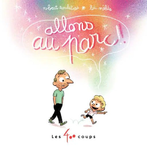 Allons Au Parc by Robert Soulières, Loïc Méhée