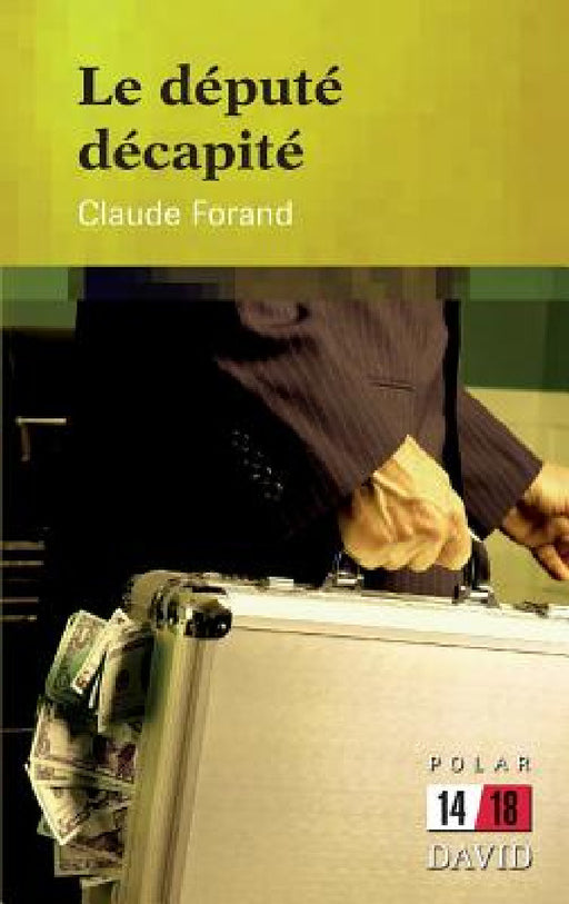 Le député décapité by Claude Forand