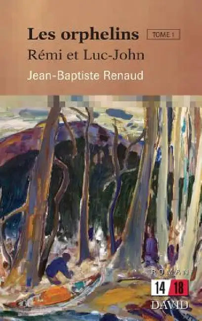 Les orphelins. Tome 1: Rémi et Luc-John by Jean-Baptiste Renaud