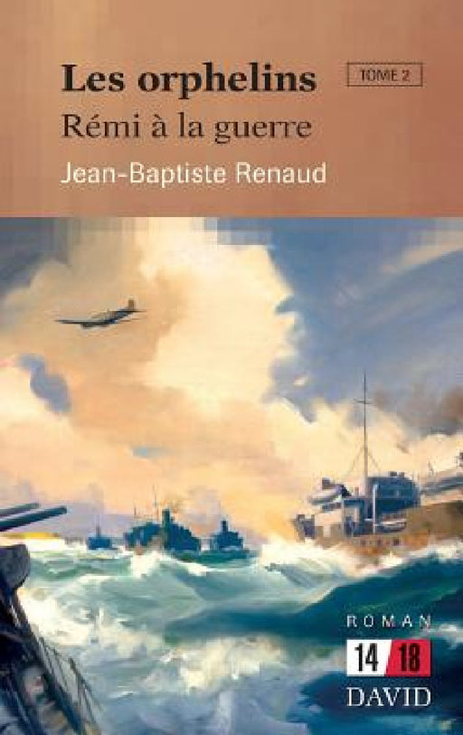 Les orphelins. Tome 2: Rémi à la guerre by Jean-Baptiste Renaud