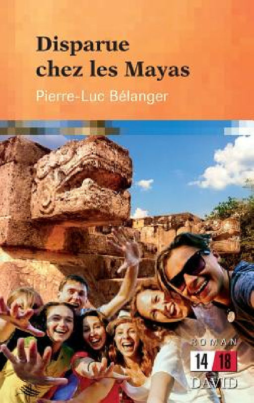 Disparue chez les Mayas by Pierre-Luc Bélanger