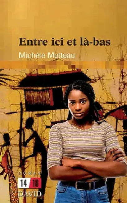 Entre ici et là-bas by Michèle Matteau