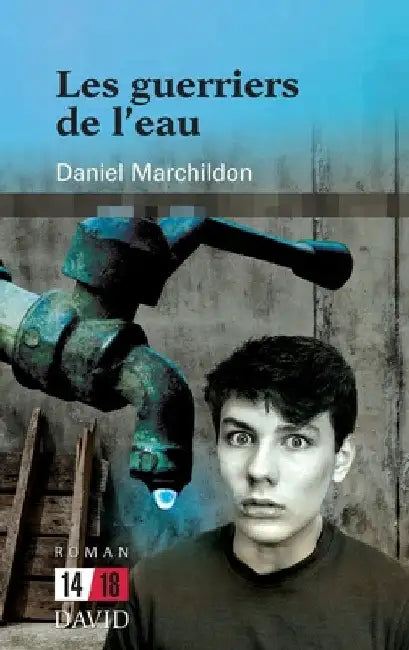 Les guerriers de l'eau by Daniel Marchildon