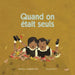 Quand on était seuls by David Alexander Robertson, Julie Flett