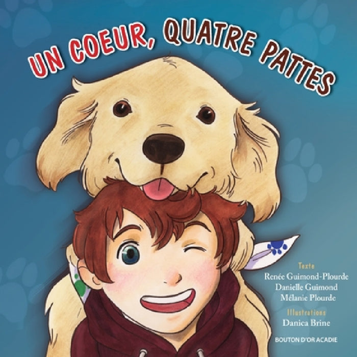 Un coeur, quatre pattes by Renée Guimond-Plourde, Danielle Guimond, Danica Brine