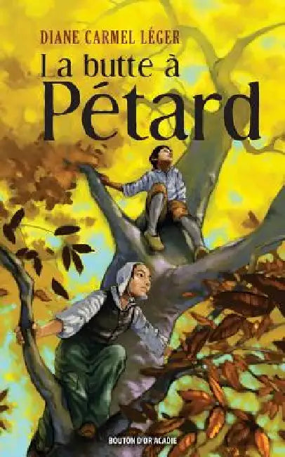 La butte à Pétard by Diane Carmel Léger, Michel Léger