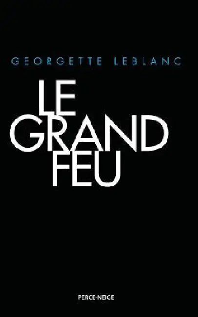 Le Grand Feu by Georgette LeBlanc