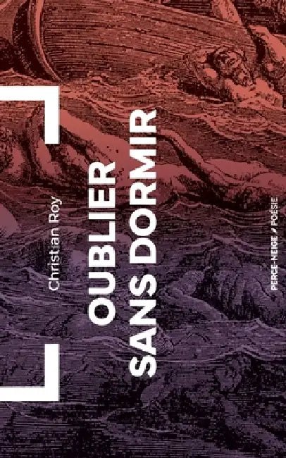 Oublier sans dormir by Christian Roy