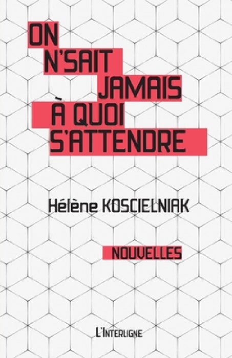 On n'sait jamais à quoi s'attendre by Hélène Koscielniak