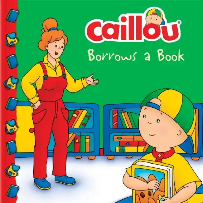 Caillou Borrows a Book by Anne Paradis