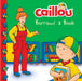 Caillou Borrows a Book by Anne Paradis