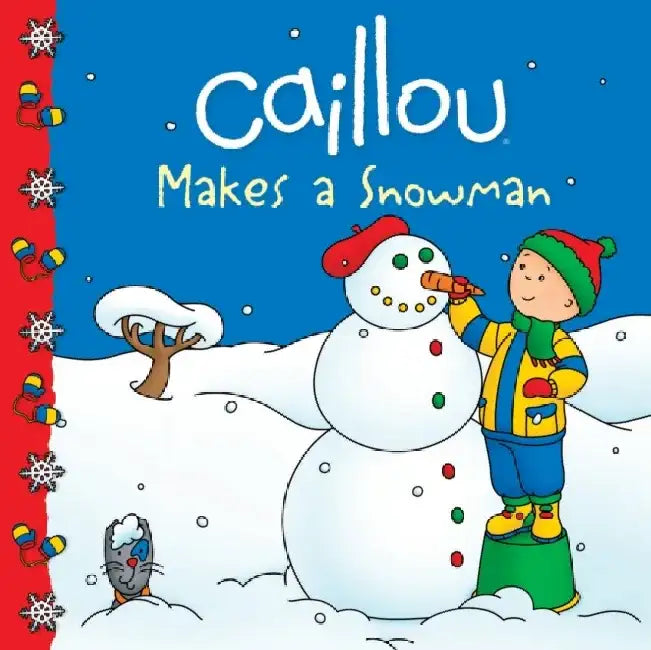 Caillou Makes a Snowman by Roger Harvey