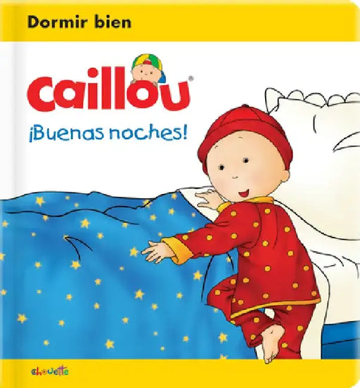 Caillou: ¡Buenas Noches! by Christine L'Heureux