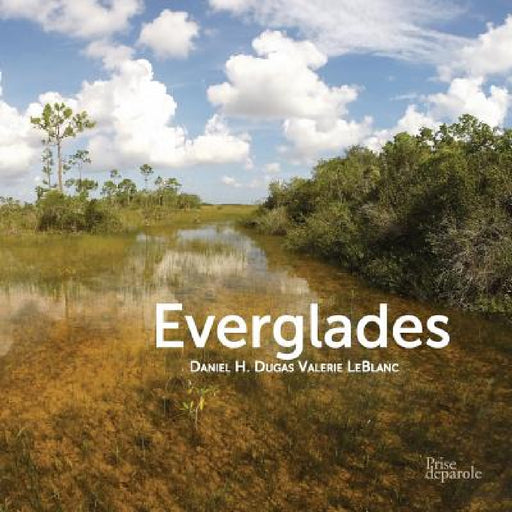 Everglades by Daniel H. Dugas, Valerie LeBlanc
