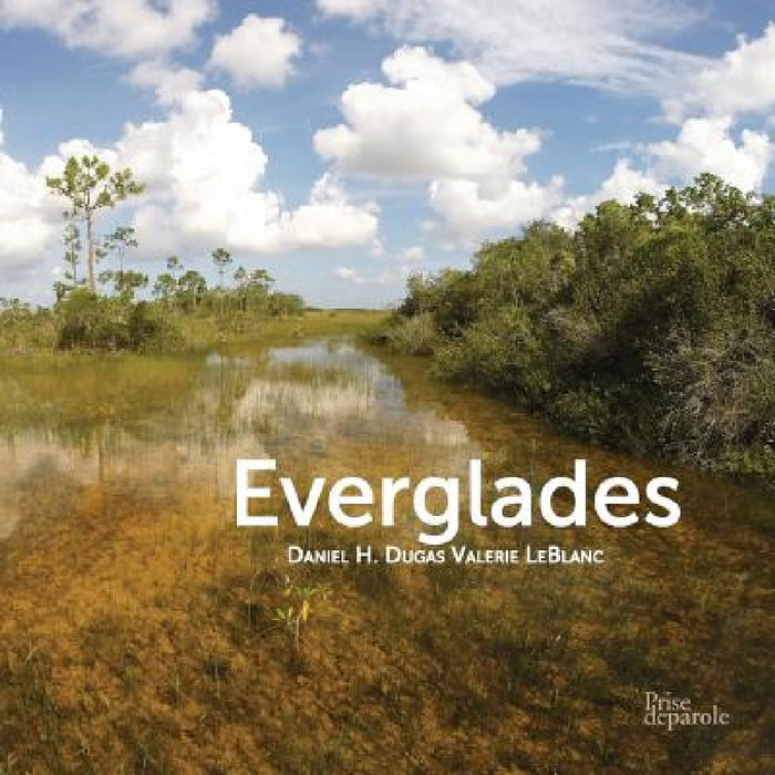 Everglades by Daniel H. Dugas, Valerie LeBlanc