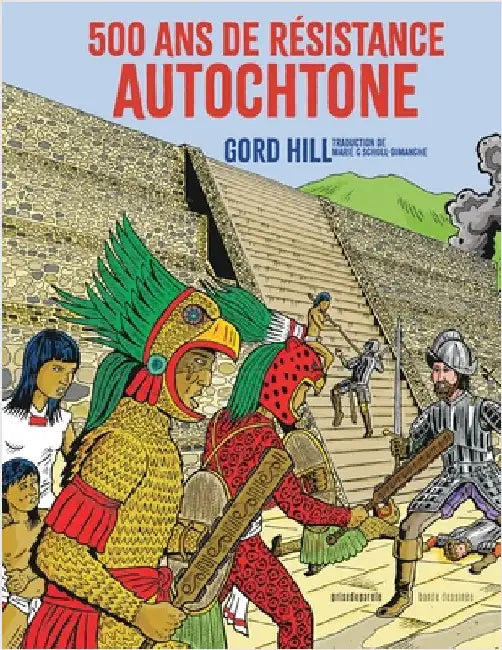500 ans de résistance autochtone by Hill, Gord