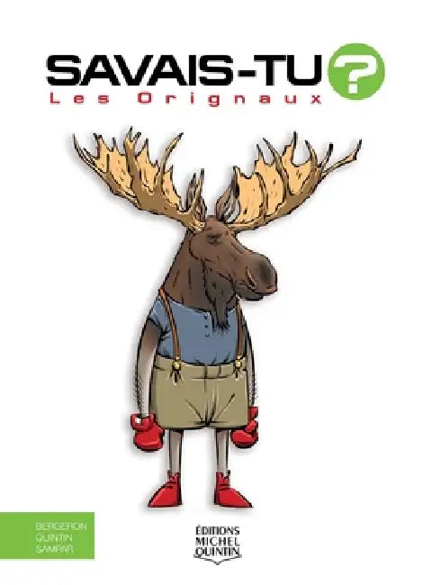 Les Orignaux by Alain M. Bergeron, Michel Quintin, Sampar