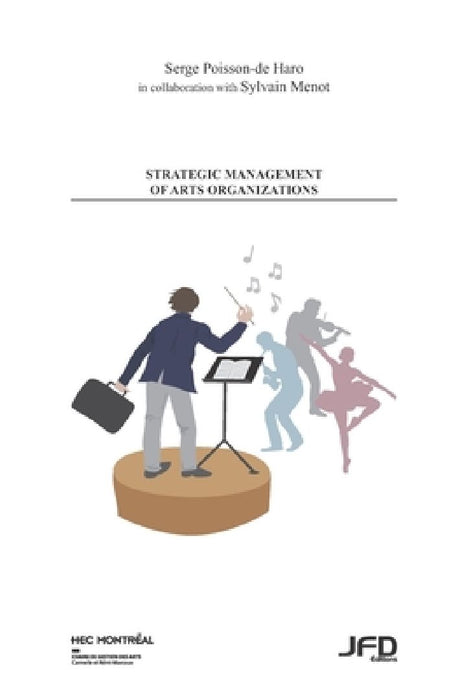 Strategic management of arts organization by Serge Poisson-De-Haro