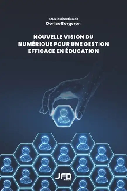 Nouvelle vision du numérique pour une gestion en éducation efficace by Denise Bergeron