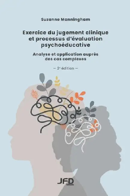 Exercice du jugement clinique et processus d'évaluation psychoéducative - 2e édition: Analyse et application auprès des cas complexes by Suzanne Manningham