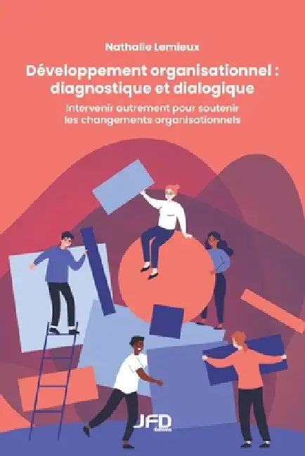 Développement organisationnel: diagnostique et dialogique: Intervenir autrement pour soutenir les changements organisationnels by Nathalie LeMieux