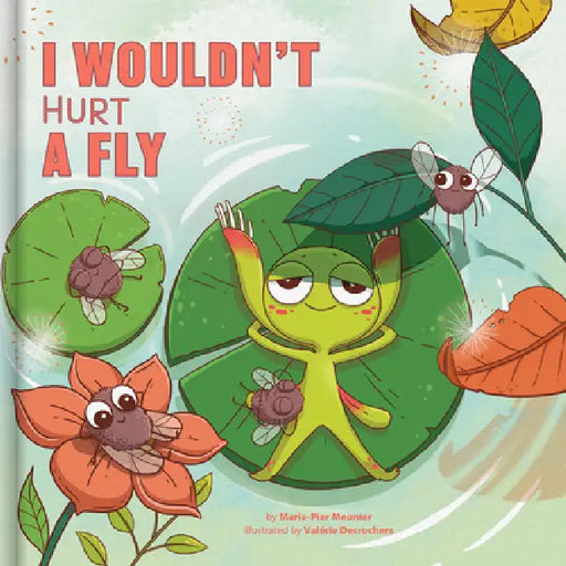 I Wouldn't Hurt a Fly - A Funny Picture Book about Confidence and Being Yourself Kids Books Ages 4-6 by Marie-Pier Meunier, Carine Laforest, Crackboom! Books
