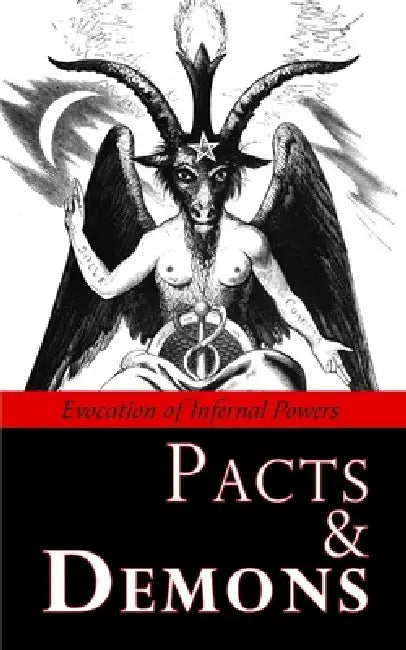 Pacts & Demons: Evocation of Infernal Powers by Unknown