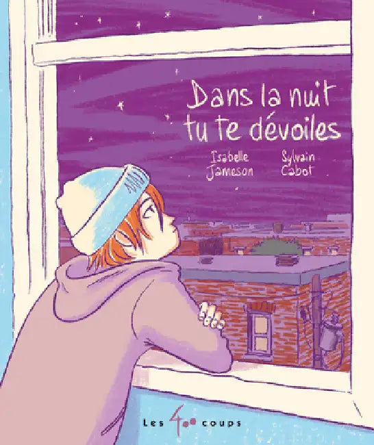 Dans La Nuit, Tu Te Dévoiles by Isabelle Jameson, Sylvain Cabot