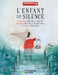 L'Enfant Du Silence by Gilles Tibo