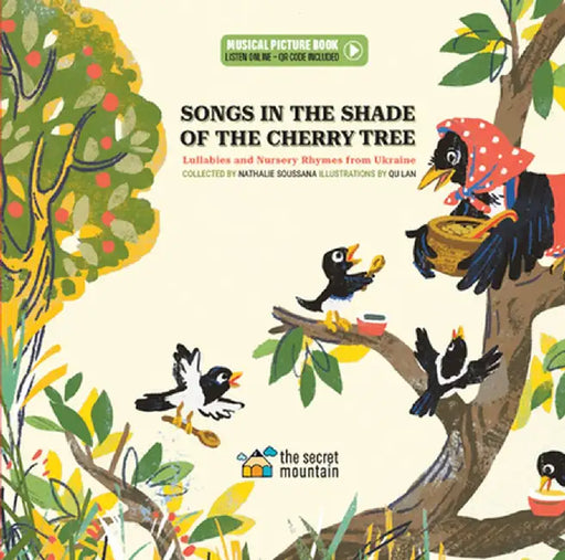 Songs in the Shade of the Cherry Tree: Lullabies and Nursery Rhymes from Ukraine by Qu Lan