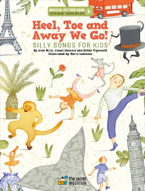 Heel, Toe and Away We Go!: Silly Songs for Kids by Alan Mills