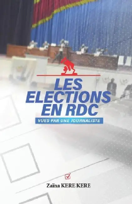 Les élections en RDC vues par une journaliste by Kere Kere, Zaïna