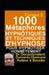 1000 Métaphores hypnotiques et techniques d'hypnose pour hypnotiser honnêtement: livre d'hypnose et autohypnose pour mieux hypnotiser by Ousmane
