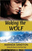Waking the Wolf: Saving the Wolves in the French Alps by Amanda Sandton