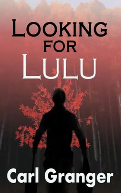 Looking for Lulu by Carl Granger