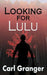 Looking for Lulu by Carl Granger