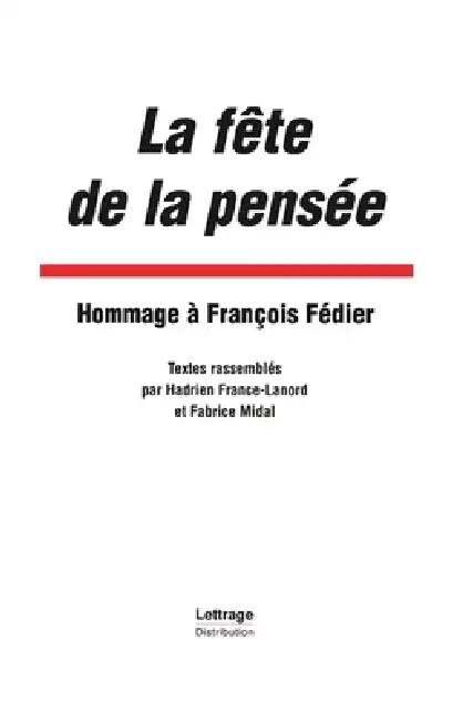 La fête de la pensée by Franocois Faedier, Hadrien France-Lanord, Fabrice Midal