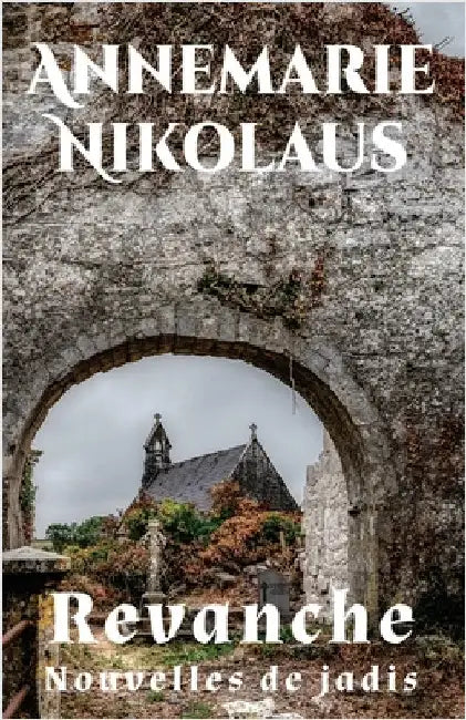 Revanche: Nouvelles de jadis by Nikolaus, Annemarie