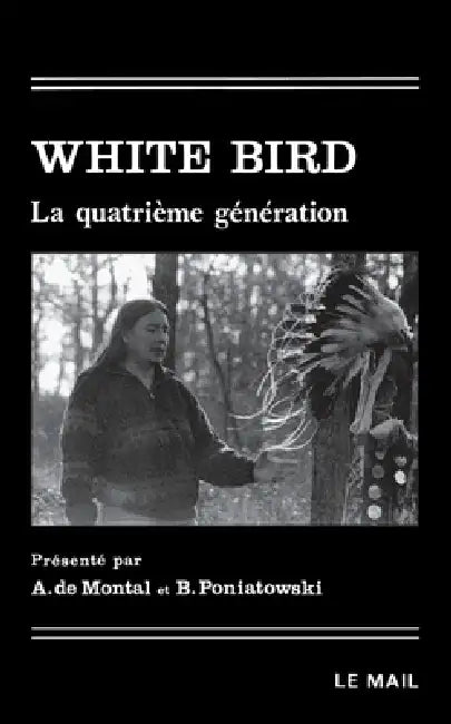 La quatrième génération: La quatrième génération by White Bird, Alix de Montal, Bruno Poniatowski