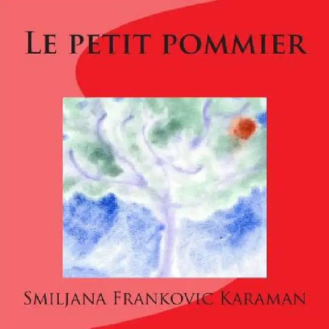 Le petit pommier by Frankovic Karaman, Smiljana