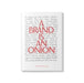 A Brand is an Onion - Hugh Wilson
