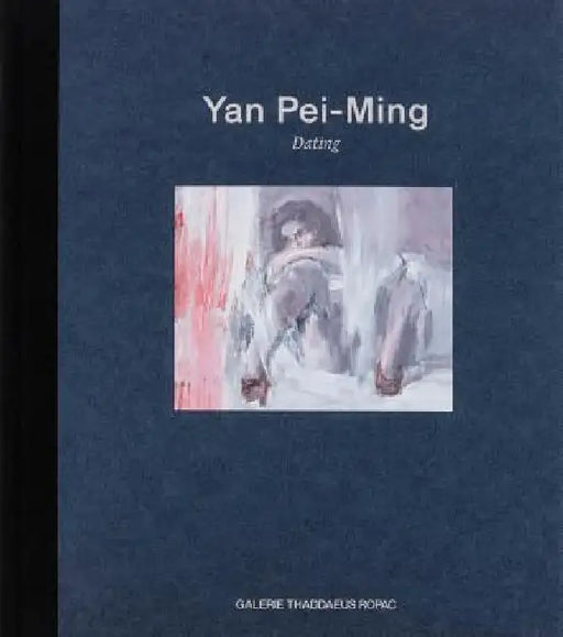 Yan Pei-Ming: Dating by Yan Pei-Ming, Reinhard Spieler, Oona Doyle
