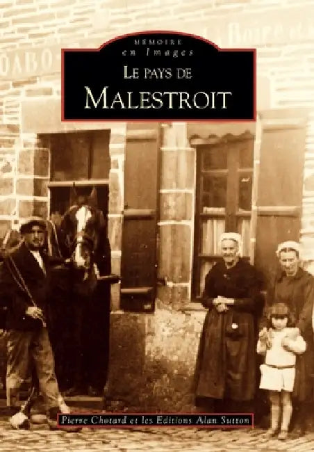 Malestroit (Pays de) by Chotard Pierre, Alan Sutton Editions