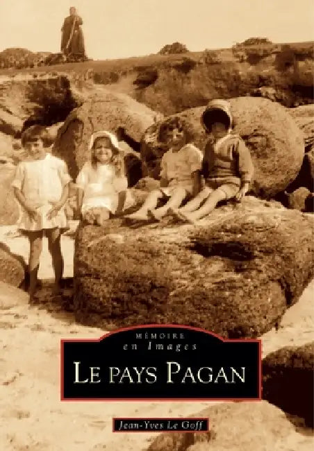 Pagan (Le Pays) by Le Goff Jean Yves