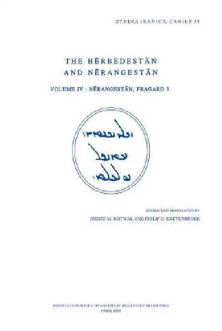 The Herbedestan and Nerangestan, Vol. IV: Nerangestan, Fragard 3 by Dfm Kotwal, Pg Kreyenbroek
