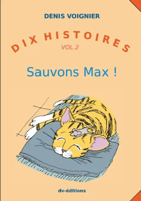Dix Histoires vol. 2 Sauvons Max by Denis Voignier