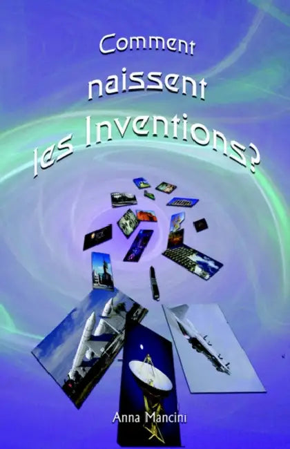 Comment Naissent les inventions? by Mancini-A