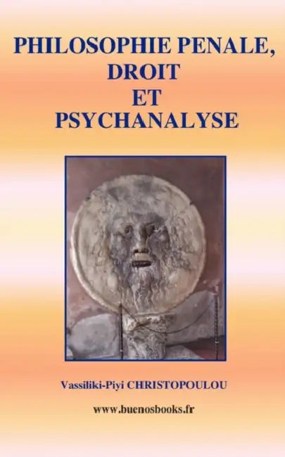Philosophie Penale, Droit Et Psychanalyse by Vassiliki-Piyi Christopoulou